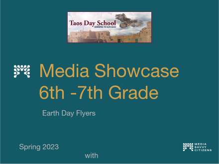 Sixth and Seventh Grade Media Showcase Earth Day Flyers